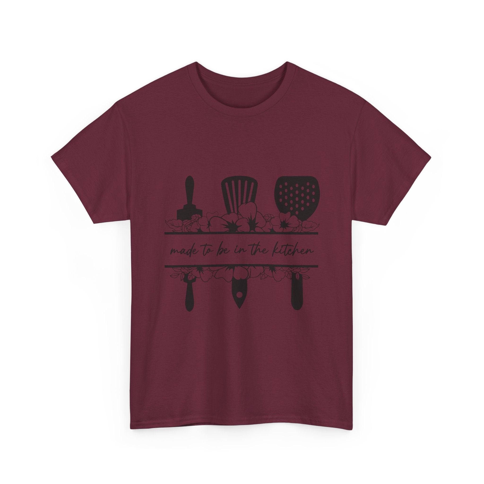 "Made to be in the kitchen" Tee
