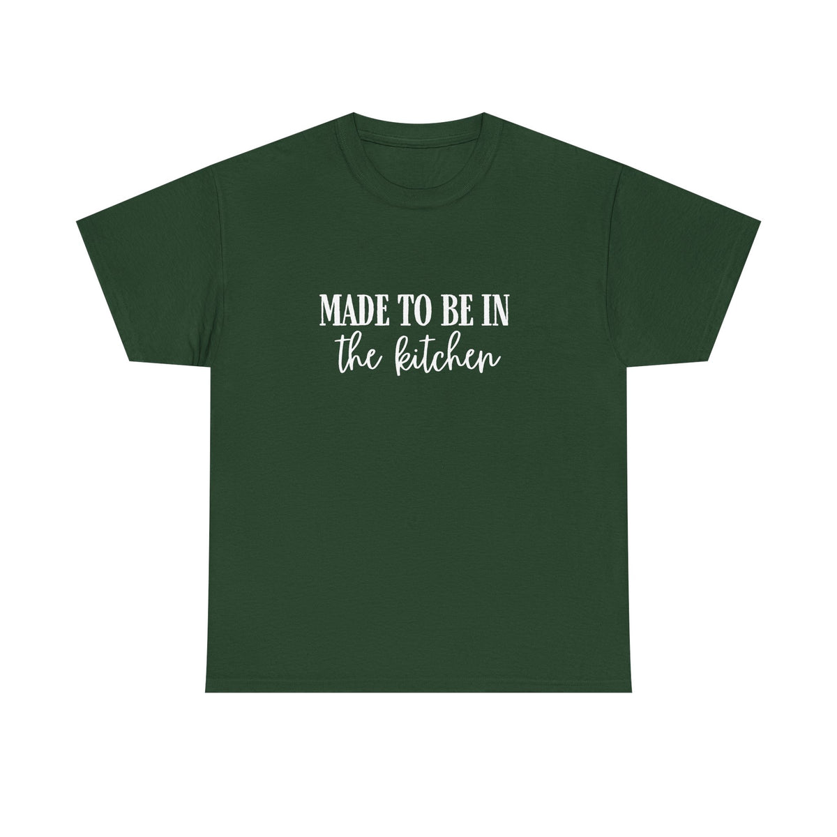 Made to be in the kitchen Tee